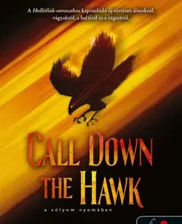 Fantasy, upíri Álmodok-trilógia 1: Call Down the Hawk: A sólyom Nyomában - Maggie Stiefvater,Boldizsár Nagy