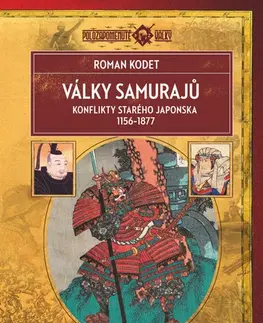 Vojnová literatúra - ostané Války samurajů: Konflikty starého Japonska 1156 - 1877, 2. vydání - Roman Kodet