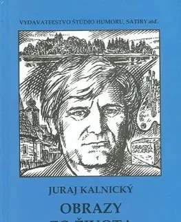 Biografie - ostatné Obrazy zo života Ignáca Kolčáka - Kalnický Juraj