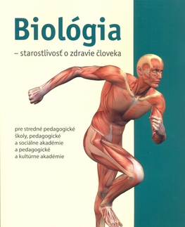 Učebnice pre SŠ - ostatné Biológia a starostlivosť o zdravie človeka - Kolektív autorov