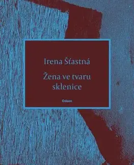 Česká beletria Žena ve tvaru sklenice - Irena Šťastná