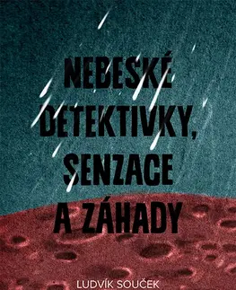 Sci-fi a fantasy Nebeské detektivky, senzace a záhady - Ludvík Souček