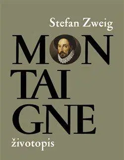 Osobnosti Montaigne - životopis - Stefan Zweig