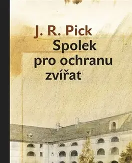 Česká beletria Spolek pro ochranu zvířat - J. R. Pick