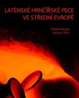 Odborná a náučná literatúra - ostatné Laténské hrnčířské pece ve střední Evropě - Tomáš Mangel