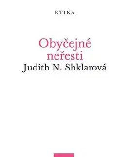 Sociológia, etnológia Obyčejné neřesti - Judith N. Shklarová