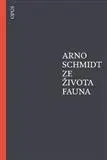 Svetová beletria Ze života fauna - Arno Schmidt,Michaela Jacobsenová