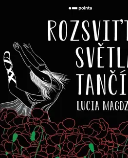 Česká poézia Rozsviťte světla! Tančím - Lucia Magdziak