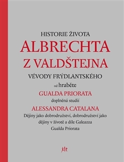 História Historie života Albrechta z Valdštejna - Alessandro Catalano,Gualdo Priorato