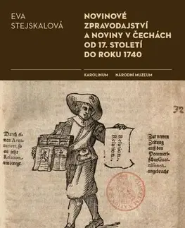 Marketing, reklama, žurnalistika Novinové zpravodajství a noviny v Čechách od 17. století do roku 1740 - Eva Stejskalová
