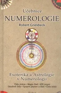 Astrológia, horoskopy, snáre Učebnice Numerologie - Robert Griesbeck