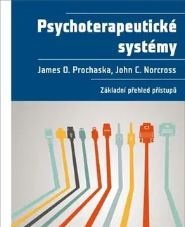 Psychológia, etika Psychoterapeutické systémy - Prochaska O. James,Norcross C. John,Hana Antonínová