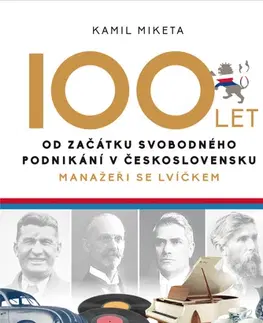 Svetové dejiny, dejiny štátov 100 let od začátku svobodného podnikání v Československu - Kamil Miketa
