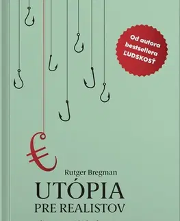 Filozofia Utópia pre realistov: Ako vytvoriť ideálny svet - Rutger,Jana Trajtelová