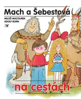 Dobrodružstvo, napätie, western Mach a Šebestová na cestách - Miloš Macourek,Adolf Born,Mária Pavligová