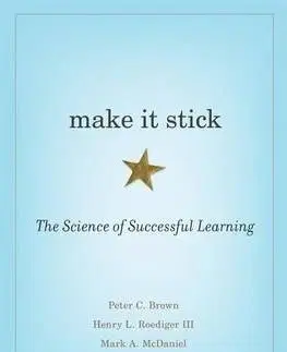 Pedagogika, vzdelávanie, vyučovanie Make It Stick - Peter C. Brown,Mark A. McDaniel,Henry L. Roediger III
