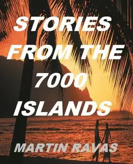 Cudzojazyčná literatúra Stories From The 7000 Islands - Martin Ravas