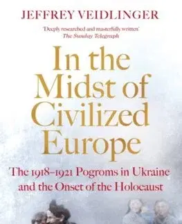 Svetové dejiny, dejiny štátov In the Midst of Civilized Europe - Jeffrey Veidlinger