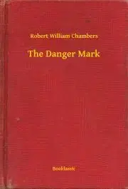 Svetová beletria The Danger Mark - Chambers Robert William