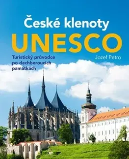 Slovensko a Česká republika České klenoty UNESCO - Jozef Petro