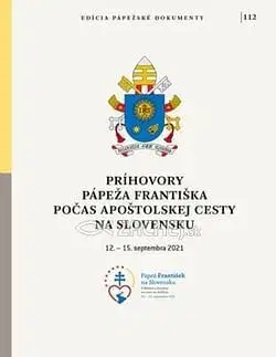 Kresťanstvo Príhovory pápeža Františka počas apoštolskej cesty na Slovensku - Jorge Mario Bergoglio,František Papež