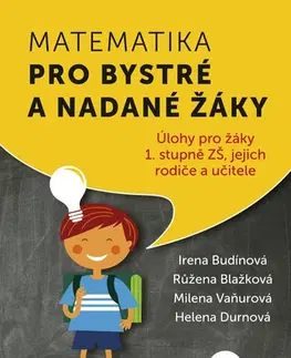 Matematika Matematika pro bystré a nadané žáky 1 - Irena Budínová,Helena Durnová,Růžena Blažková,Milena Vaňurová