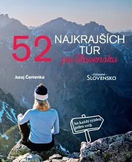 Turistika, skaly 52 najkrajších túr po Slovensku - Juraj Červenka