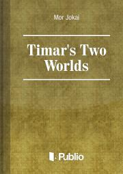 Svetová beletria Timar's Two Worlds - Mór Jókai