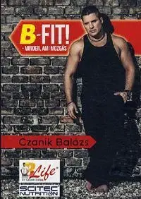 Fitness, cvičenie, kulturistika B-FIT! Minden, ami mozgás - Balázs Czanik