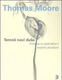 Psychológia, etika Temné noci duše - Thomas Moore
