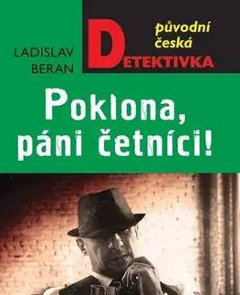 Detektívky, trilery, horory Poklona, páni četníci! - Ladislav Beran