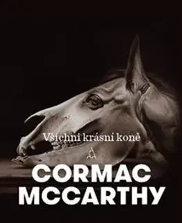 Svetová beletria Všichni krásní koně - Cormac McCarthy
