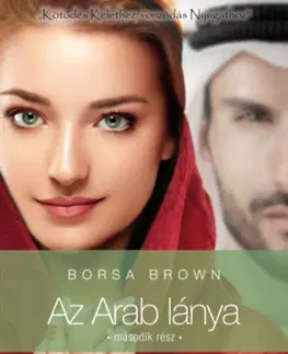 Romantická beletria Az Arab lánya - Második rész - Borsa Brown