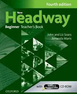 Učebnice a príručky New Headway Fourth edition Beginner Teacher´s Book + CD - Liz Soarsová,Amanda Maris,John Soars