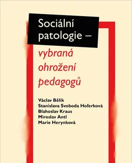 Pedagogika, vzdelávanie, vyučovanie Sociální patologie - Kolektív autorov