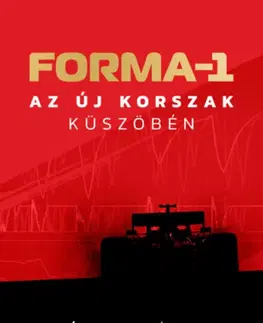 F1, automobilové preteky Forma-1 az új korszak küszöbén - Gábor Wéber