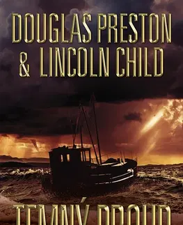 Detektívky, trilery, horory Temný proud - Lincoln Child,Douglas Preston