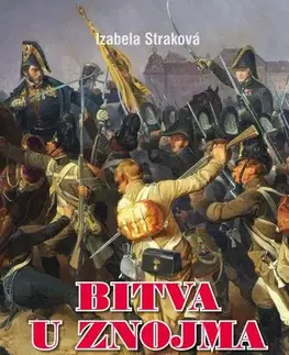 Slovenské a české dejiny Bitva u Znojma - Izabela Straková