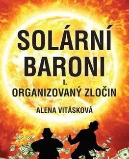 Humor a satira Solární baroni 1: Organizovaný zločin - Alena Vitásková