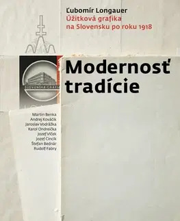 Dizajn, úžitkové umenie, móda Modernosť tradície - Úžitková grafika na Slovensku po roku 1918 1. časť - Ľubomír Longauer
