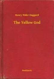 Svetová beletria The Yellow God - Henry Rider Haggard