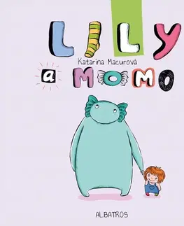 Rozprávky pre malé deti Lily a Momo, 2. vydanie - Katarína Macurová,Katarína Macurová