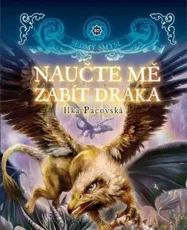Fantasy, upíri Naučte mě zabít draka - Ilka Pacovská