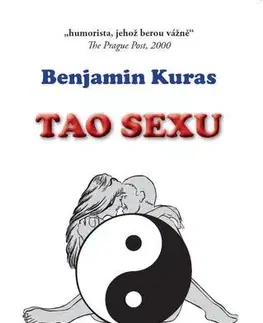 Sex a erotika Tao sexu - Jak udržovat ženu v blahu a zpomalit stárnutí - Benjamin Kuras
