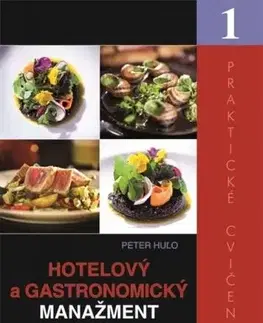 Učebnice - ostatné Hotelový a gastronomický manažment – Praktické cvičenia 1 - Peter Huľo