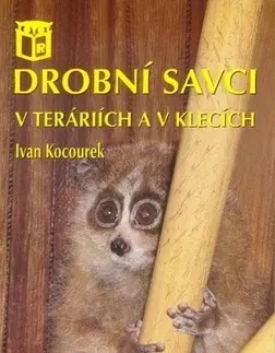 Terárium Drobní savci v teráriích a v klecích - Ivan Kocourek