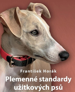 Psy, kynológia Plemenné standardy užitkových psů - František Horák