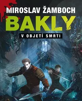 Sci-fi a fantasy Bakly - V objetí smrti - Miroslav Žamboch