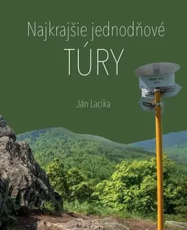 Turistika, skaly Najkrajšie jednodňové túry - Ján Lacika
