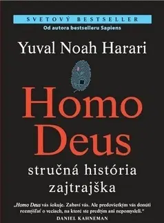 Sociológia, etnológia Homo Deus - stručná história zajtrajška - Yuval Noah Harari